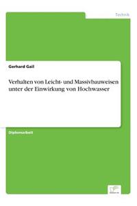 Verhalten von Leicht- und Massivbauweisen unter der Einwirkung von Hochwasser