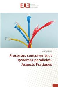 Processus Concurrents Et Systèmes Parallèles- Aspects Pratiques