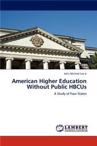 American Higher Education Without Public Hbcus