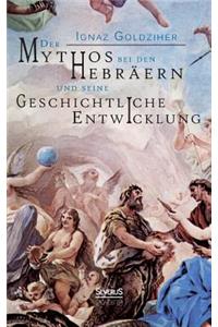 Mythos bei den Hebräern und seine geschichtliche Entwicklung