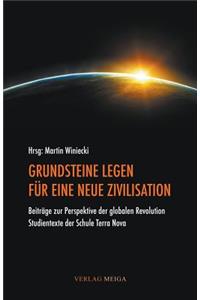 Grundsteine Legen Fur Eine Neue Zivilisation