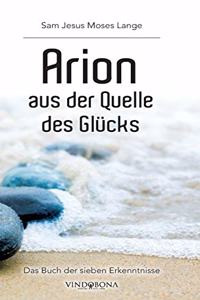 Arion aus der Quelle des Glücks