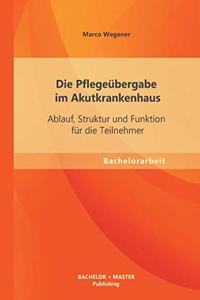 Die Pflegeübergabe im Akutkrankenhaus