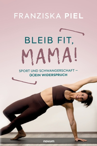 Bleib fit, Mama!