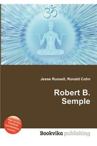 Robert B. Semple
