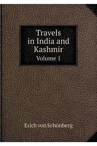 Travels in India and Kashmir Volume 1