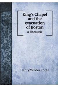 King's Chapel and the Evacuation of Boston a Discourse