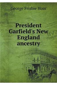 President Garfield's New England Ancestry