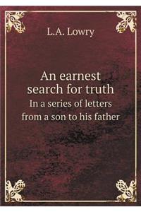 An Earnest Search for Truth in a Series of Letters from a Son to His Father