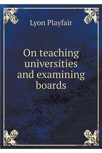 On Teaching Universities and Examining Boards