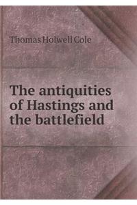 The Antiquities of Hastings and the Battlefield