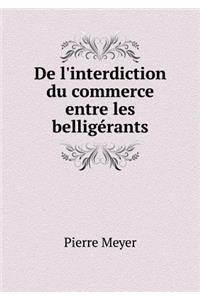 De l'interdiction du commerce entre les belligérants