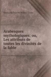 Arabesques mythologiques