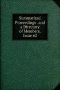 Summarized Proceedings . and a Directory of Members, Issue 62