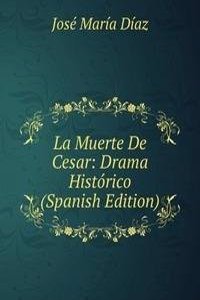 La Muerte De Cesar: Drama Historico (Spanish Edition)