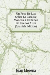 Un Poco De Luz Sobre La Casa De Moneda Y El Banco De Buenos Aires (Spanish Edition)