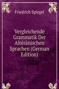 Vergleichende Grammatik Der Alteranischen Sprachen (German Edition)
