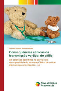 Consequências clínicas da transmissão vertical de sífilis