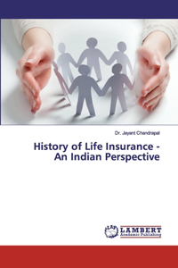 History of Life Insurance - An Indian Perspective