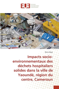 Impacts socio-environnementaux des déchets hospitaliers solides dans la ville de Yaoundé, région du centre, Cameroun