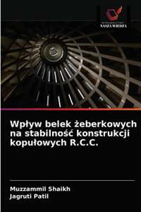 Wplyw belek żeberkowych na stabilnośc konstrukcji kopulowych R.C.C.