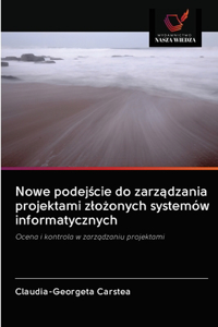 Nowe podejście do zarządzania projektami zlożonych systemów informatycznych