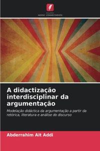 A didactização interdisciplinar da argumentação