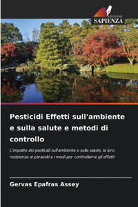 Pesticidi Effetti sull'ambiente e sulla salute e metodi di controllo