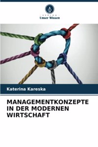 Managementkonzepte in Der Modernen Wirtschaft
