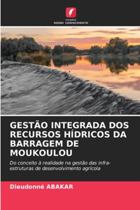 Gestão Integrada DOS Recursos Hídricos Da Barragem de Moukoulou