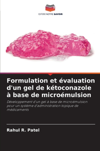 Formulation et évaluation d'un gel de kétoconazole à base de microémulsion