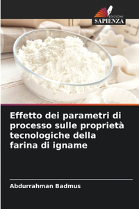 Effetto dei parametri di processo sulle proprietà tecnologiche della farina di igname