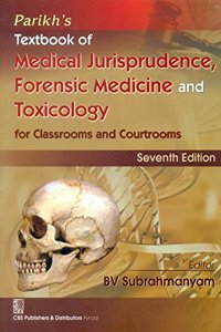 Parikhs Textbook of Medical Jurisprudence, Forensic Medicine and Toxicology for Classrooms and Courtrooms