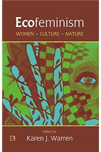 Ecofeminism: Women, Culture, Nature