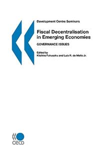 Development Centre Seminars Fiscal Decentralisation in Emerging Economies