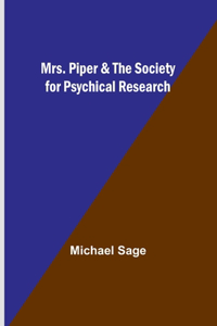 Mrs. Piper & the Society for Psychical Research