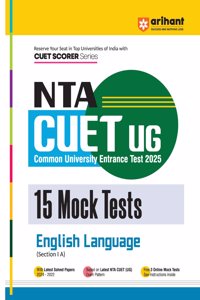 Arihant NTA CUET UG 2025 15 Mock Tests for English Language (Section I A) | Latest Solved Papers, Based on latest NTA CUET (UG) Exam Pattern, and Free 3 Online Mock Tests