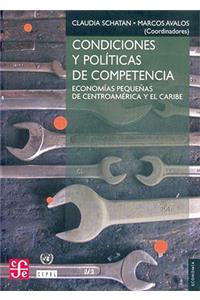Condiciones y Politicas de Competencia. Economias Pequenas de Centroamerica y El Caribe