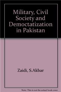 Military, Civil Society and Democtatization in Pakistan