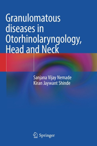 Granulomatous Diseases in Otorhinolaryngology, Head and Neck