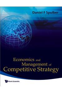 Economics and Management of Competitive Strategy