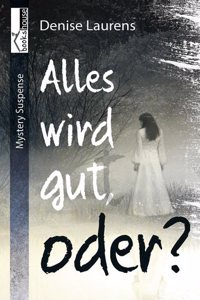 Alles wird gut, oder?