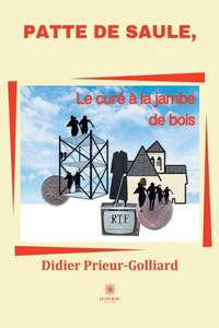 Patte de saule, le curé à la jambe de bois