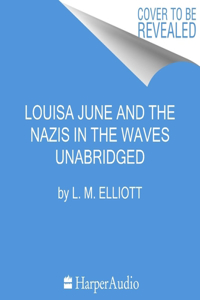 Louisa June and the Nazis in the Waves