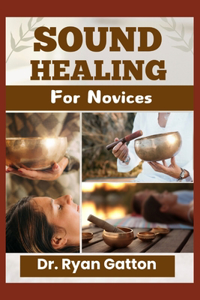 Sound Healing for Novices