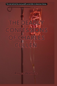 The Deadly Confessions of Charles Cullen