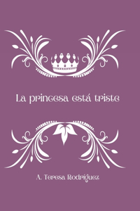 La princesa está triste