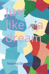 Just like a dream