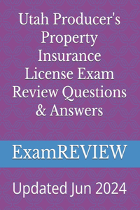 Utah Producer's Property Insurance License Exam Review Questions & Answers