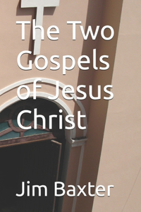 Two Gospels of Jesus Christ